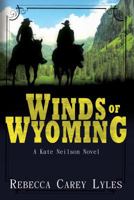 Winds of Wyoming: A Kate Neilson Novel Book One 098946248X Book Cover