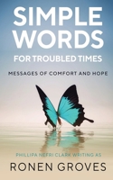 Simple Words for Troubled Times: Messages of hope and comfort 0648013820 Book Cover