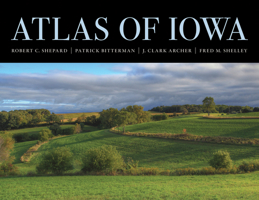 Atlas of Iowa (Iowa and the Midwest Experience) 160938959X Book Cover