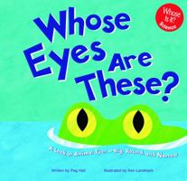 Whose Eyes Are These?: A Look at Animal Eyes - Big, Round, and Narrow (Whose Is It?) 1404800050 Book Cover