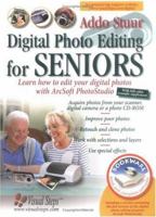 Digital Photo Editing for Seniors: Learn How to Edit Your Digital Photos with Arcsoft PhotoStudio (Computer Books for Seniors series) 9059050649 Book Cover