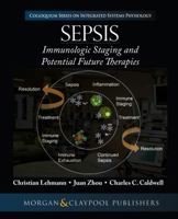 Sepsis: Staging and Potential Future Therapies (Colloquium Series on Integrated Systems Physiology: From Mol) 1615047565 Book Cover