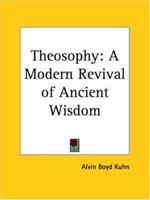 Theosophy: A Modern Revival of Ancient Wisdom 199861400X Book Cover