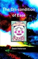 The Dis-condition of Ease 099648342X Book Cover
