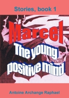 Marcel, the young positive mind, book1 1304610233 Book Cover