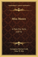 Miss Moore: A Tale for Girls 0469026669 Book Cover
