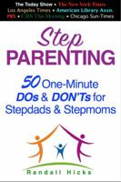 Step Parenting: 50 One-Minute Dos & Don'ts for Stepdads & Stepmoms 0979443032 Book Cover