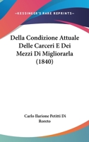 Della Condizione Attuale Delle Carceri E Dei Mezzi Di Migliorarla (1840) 1148590366 Book Cover