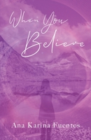 When You Believe B0F3RRPMCL Book Cover