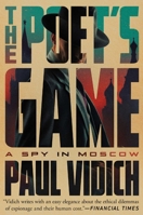 The Poet's Game: A Spy in Moscow 163936885X Book Cover