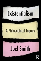 Existentialism: A Philosophical Inquiry 0367466368 Book Cover