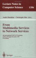 From Multimedia Services to Network Services: 4th International COST 237 Workshop, Lisboa, Portugal, December 15-19, 1997. Proceedings (Lecture Notes in Computer Science) 3540639357 Book Cover