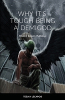 Why It's Tough Being A Demigod 1678055336 Book Cover