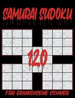 Samurai Sudoku für Erwachsene schwer - 120: Großdruck B089M2CY63 Book Cover