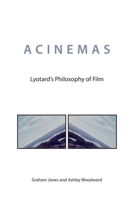 Acinemas: Lyotard's Philosophy of Film 1474418945 Book Cover