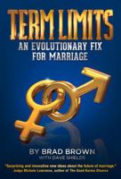 Term Limits: An Evolutionary Fix for Marriage 0989142736 Book Cover