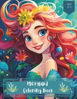 Mermaid Coloring Book: Dive into the world of enchanting mermaid princesses! For Kids Ages 6-12 B0CK3XGBV6 Book Cover