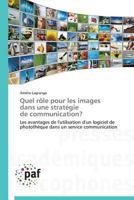 Quel Rale Pour Les Images Dans Une Strata(c)Gie de Communication? 3838144317 Book Cover