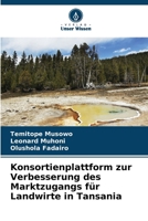Konsortienplattform zur Verbesserung des Marktzugangs für Landwirte in Tansania (German Edition) 6208144337 Book Cover