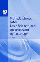 MCQs Tutor: Basic Sciences and Obstetrics and Gynaecology 075060784X Book Cover
