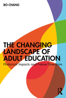 The Changing Landscape of Adult Education: Historical Impacts and Future Directions 1032004746 Book Cover
