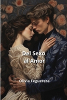 Del Sexo al Amor (Spanish Edition) B0CRM27957 Book Cover