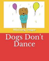 Dogs Don't Dance 1797964895 Book Cover