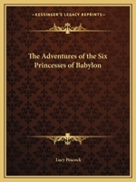 The Adventures of the Six Princesses of Babylon 1162610425 Book Cover