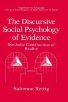 The Discursive Social Psychology of Evidence: Symbolic Construction of Reality 1489935754 Book Cover