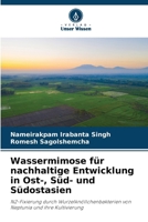 Wassermimose für nachhaltige Entwicklung in Ost-, Süd- und Südostasien (German Edition) 6207768051 Book Cover