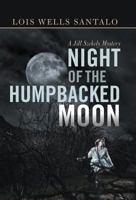 Night of the Humpbacked Moon: A Jill Szekely Mystery 1475933258 Book Cover