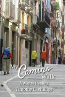 My Camino Walk: A Way to Healing 1927950104 Book Cover