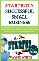 2024 Guide On Starting A Successful Small Business B0CQY6W7PZ Book Cover