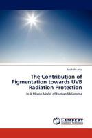 The Contribution of Pigmentation towards UVB Radiation Protection 3845417005 Book Cover