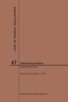 Code of Federal Regulations Title 47, Telecommunication, Parts 80-End, 2019 1640247009 Book Cover