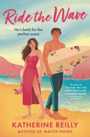 Ride the Wave: Coming Summer 2025, a Spicy Sports Rom-Com Perfect for Fans of Sizzling Love Stories and Forced Proximity 1035912864 Book Cover