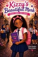 kizzy's Beautiful Mark: Kizzy Finds Her Voice B0H71KHM43 Book Cover