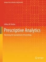 Prescriptive Analytics: Mastering the Spreadsheet of Everything (Springer Texts in Business and Economics) 3031593553 Book Cover