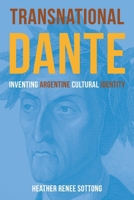 Transnational Dante: Inventing Argentine Cultural Identity (Critical Studies in Italian Migrations) 1531510442 Book Cover