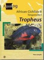 Aqualog: African Cichlids II, Tanganyika I Tropheus 3936027382 Book Cover