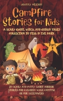 Campfire Stories for Kids Part II: A Scary Ghost, Witch, and Goblin Tales Collection to Tell in the Dark: 20 Scary and Funny Short Horror Stories for Children while Camping or for Sleepovers 1989971113 Book Cover