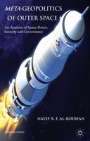 Meta-Geopolitics of Outer Space: An Analysis of Space Power, Security and Governance 0230314457 Book Cover