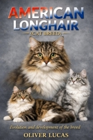 AMERICAN LONGHAIR ( CAT BREED ): Evolution and development of the breed B0GL37RQBV Book Cover