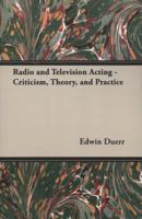 Radio and Television Acting: Criticism, Theory, and Practice 1447442350 Book Cover