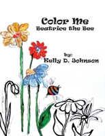 Color Me: Beatrice the Bee 0999902423 Book Cover