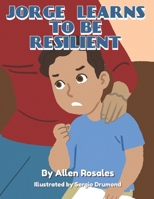 Jorge Learns to be Resilient 1954964064 Book Cover