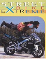 Streetbike Extreme 0613606205 Book Cover
