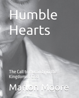 Humble Hearts: The Call to Humility in the Kingdom of God B0DYC6NX8Y Book Cover
