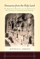 Emissaries from the Holy Land: The Sephardic Diaspora and the Practice of Pan-Judaism in the Eighteenth Century 0804789657 Book Cover