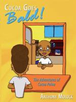 Cocoa Goes Bald!: The Adventures of Cocoa Pelou 1434382230 Book Cover